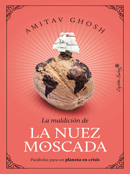 Title details for La maldición de la nuez moscada by Amitav Ghosh - Wait list